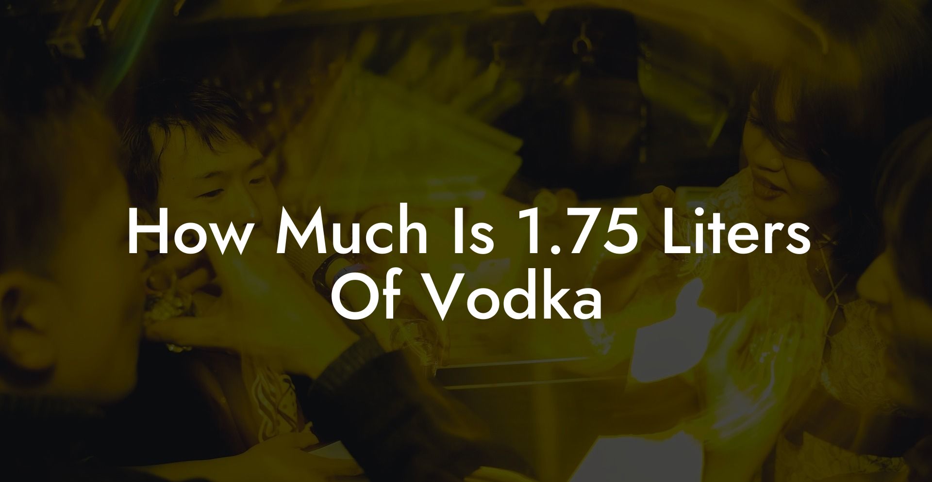 How Much Is 1.75 Liters Of Vodka