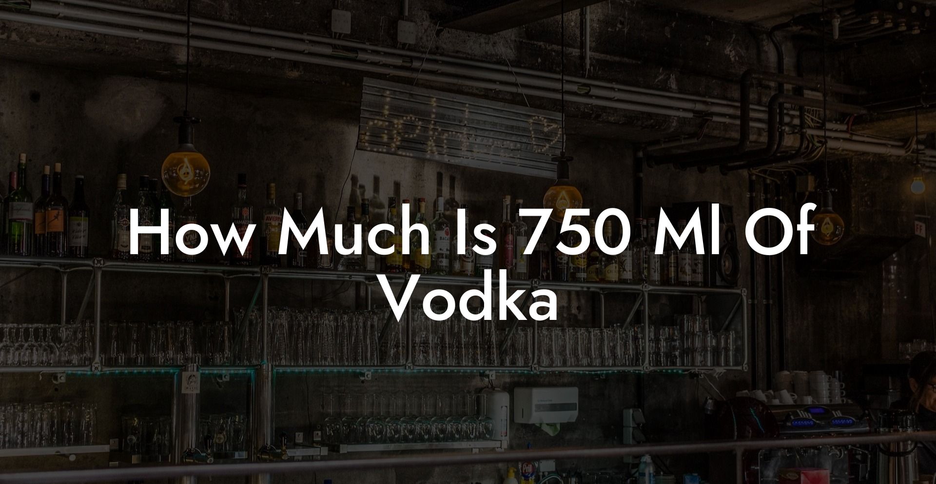 How Much Is 750 Ml Of Vodka