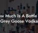How Much Is A Bottle Of Grey Goose Vodka