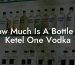 How Much Is A Bottle Of Ketel One Vodka