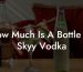 How Much Is A Bottle Of Skyy Vodka