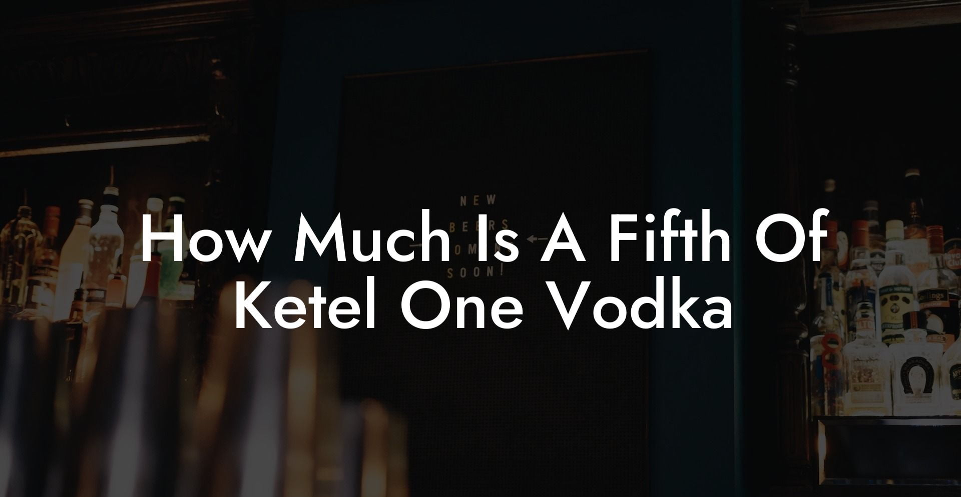 How Much Is A Fifth Of Ketel One Vodka