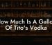 How Much Is A Gallon Of Tito's Vodka
