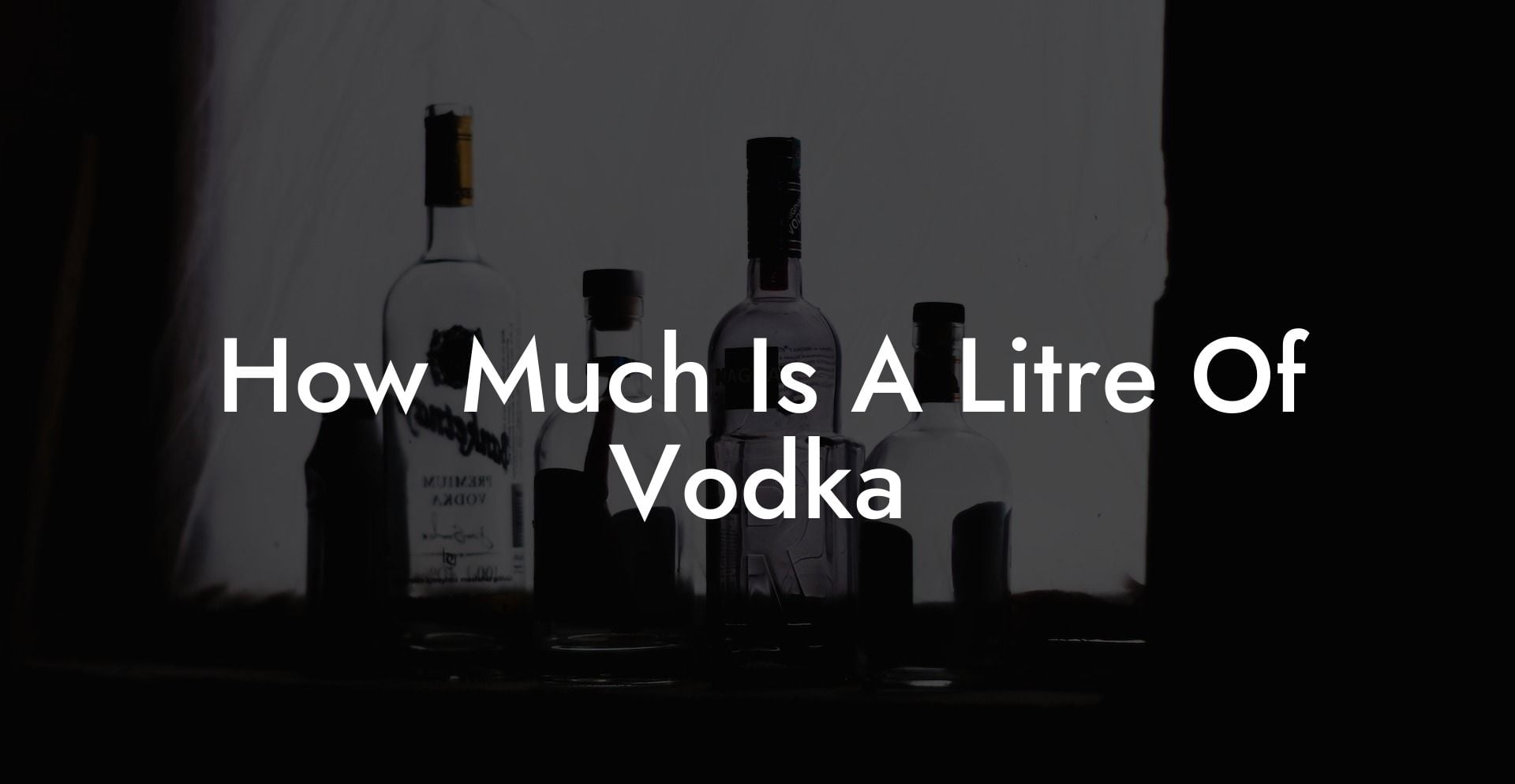 How Much Is A Litre Of Vodka