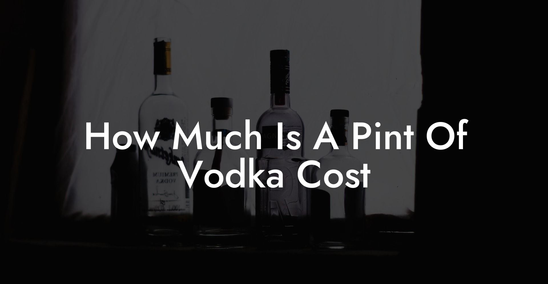 How Much Is A Pint Of Vodka Cost