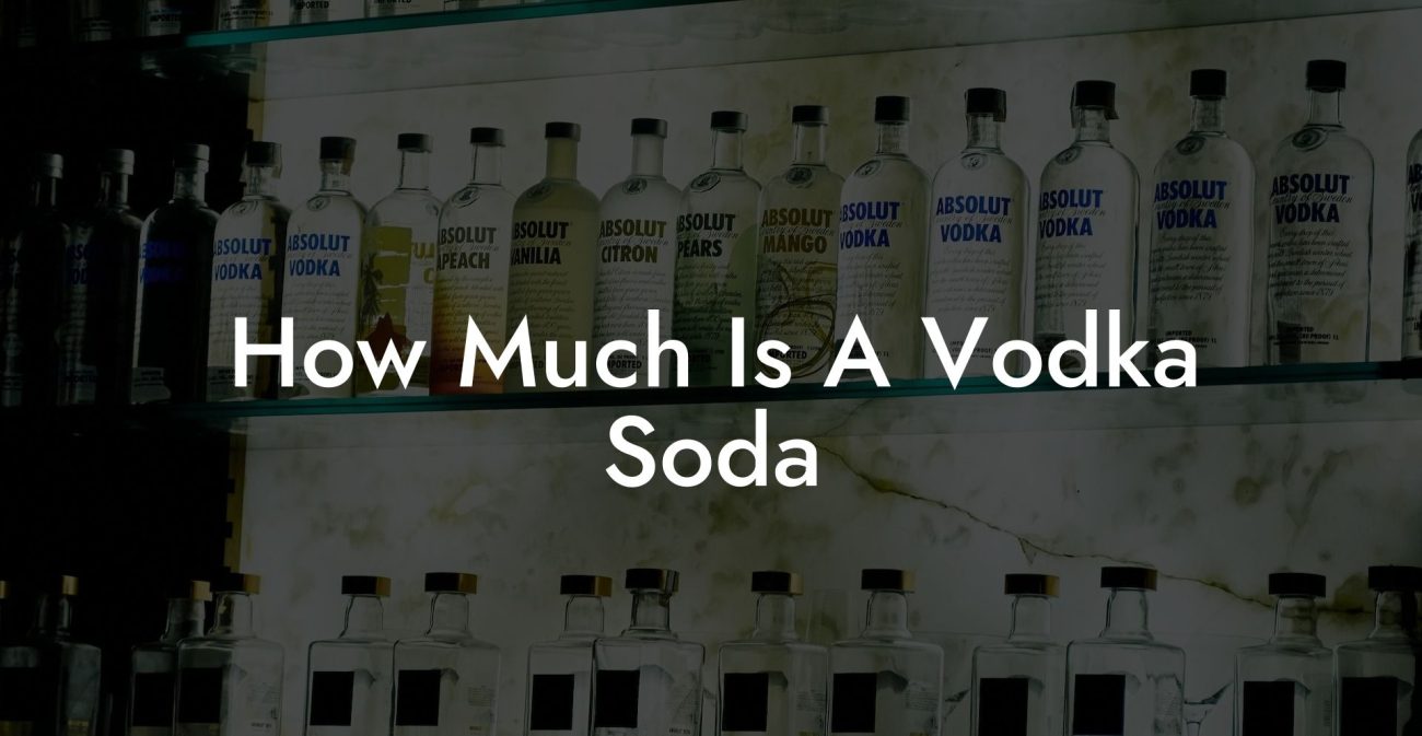 How Much Is A Vodka Soda