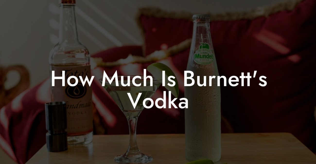 How Much Is Burnett's Vodka