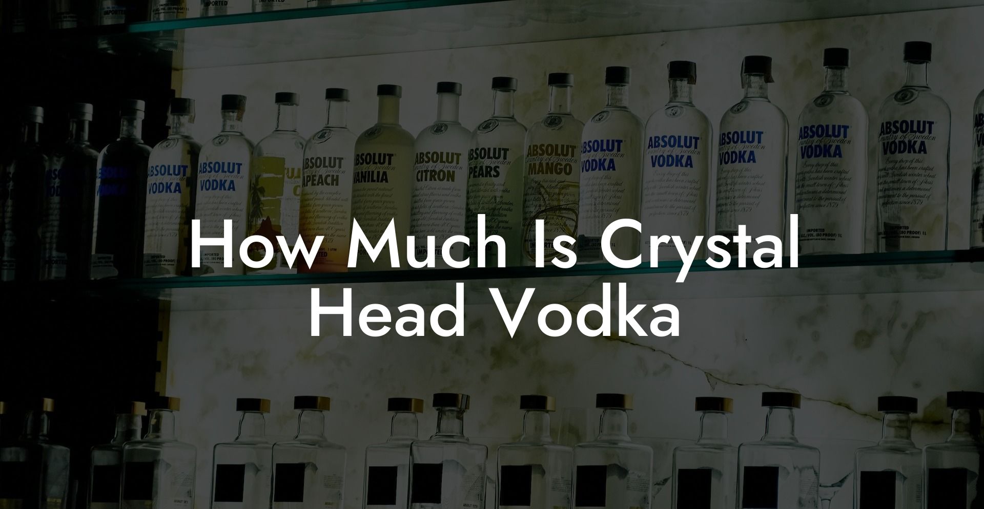 How Much Is Crystal Head Vodka