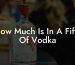 How Much Is In A Fifth Of Vodka