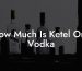 How Much Is Ketel One Vodka