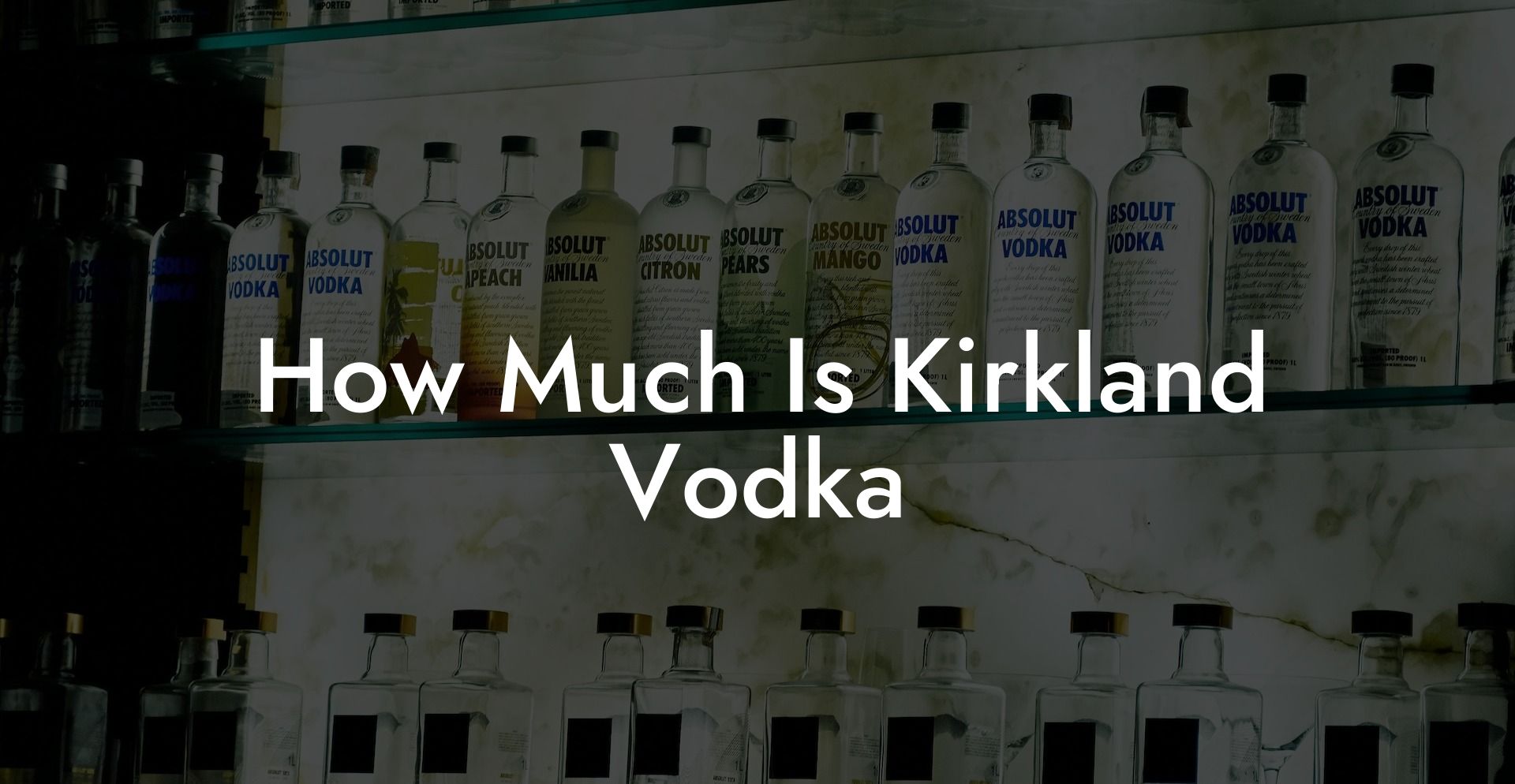 How Much Is Kirkland Vodka