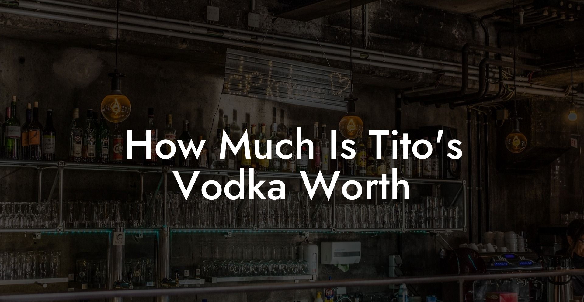 How Much Is Tito's Vodka Worth