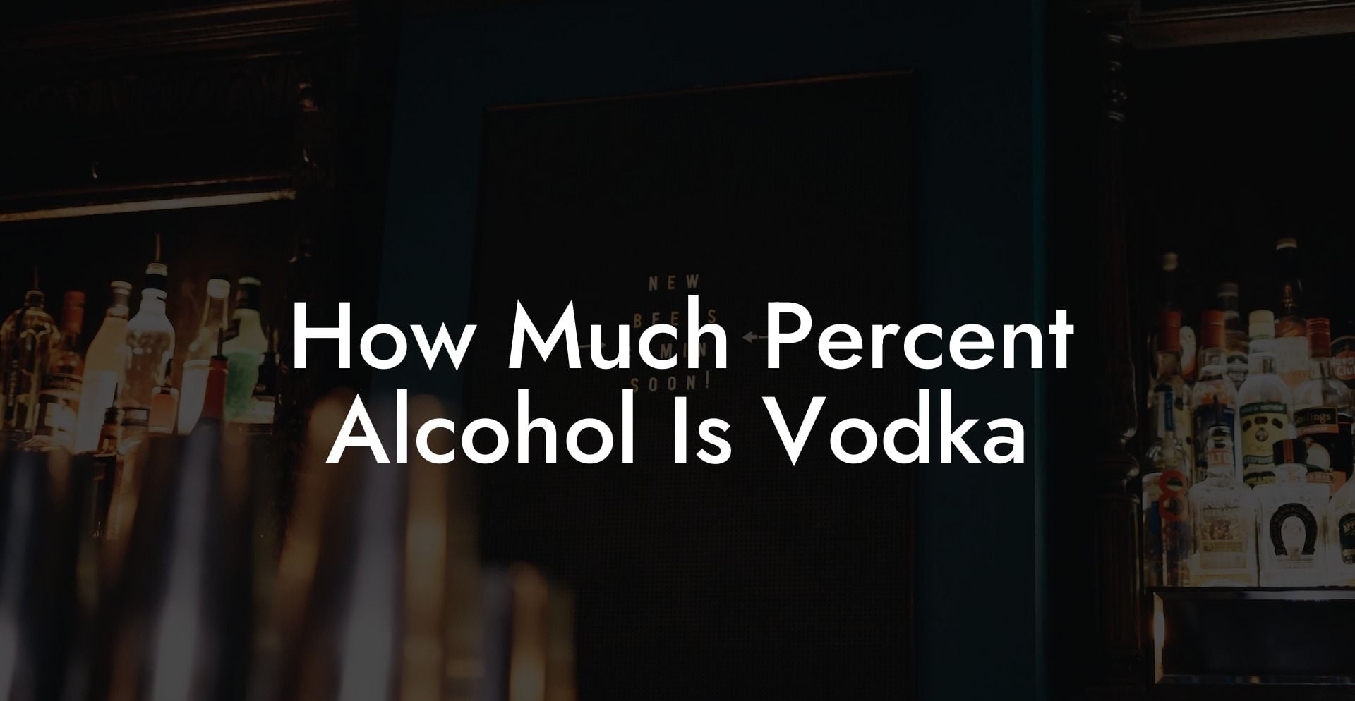How Much Percent Alcohol Is Vodka