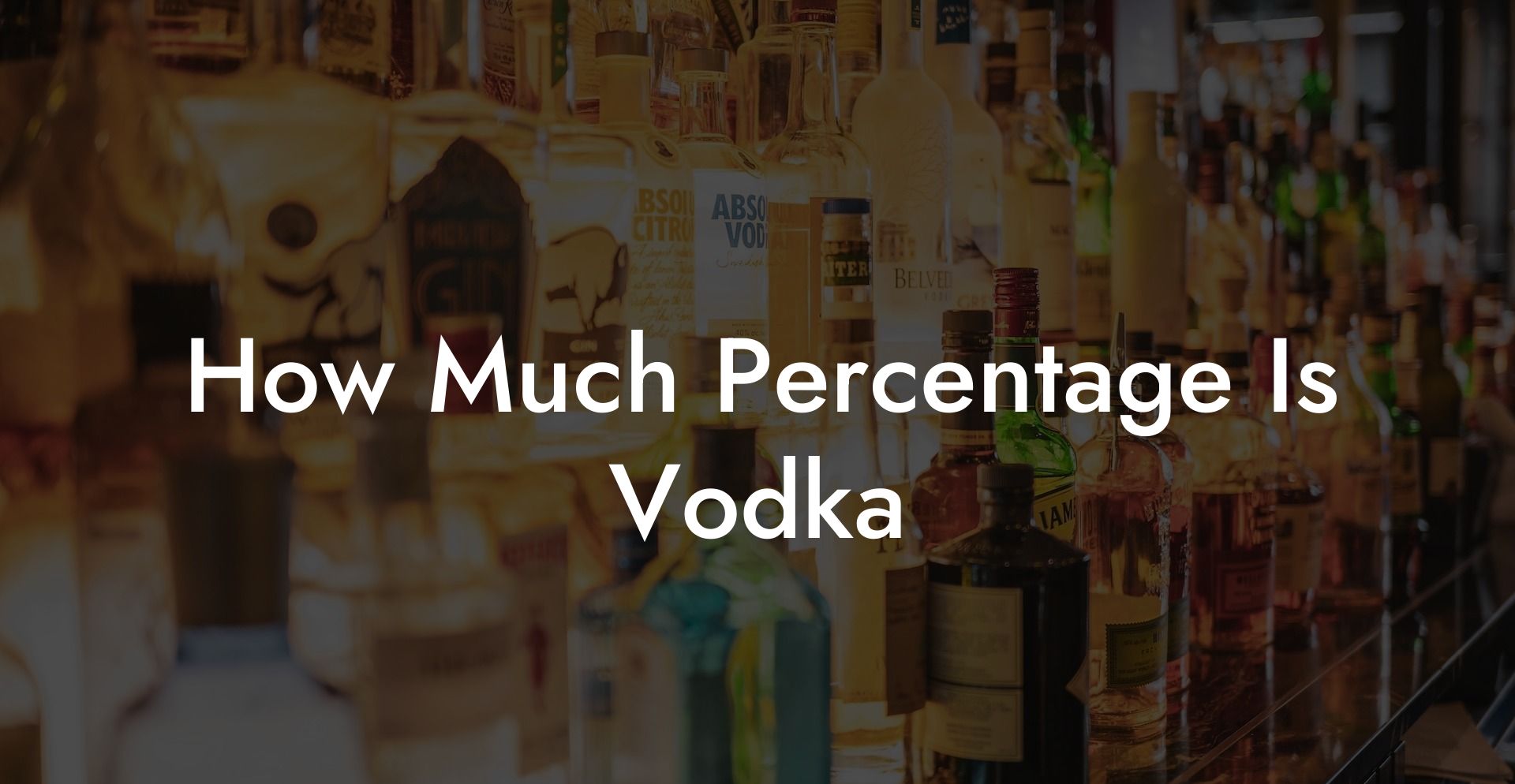 How Much Percentage Is Vodka