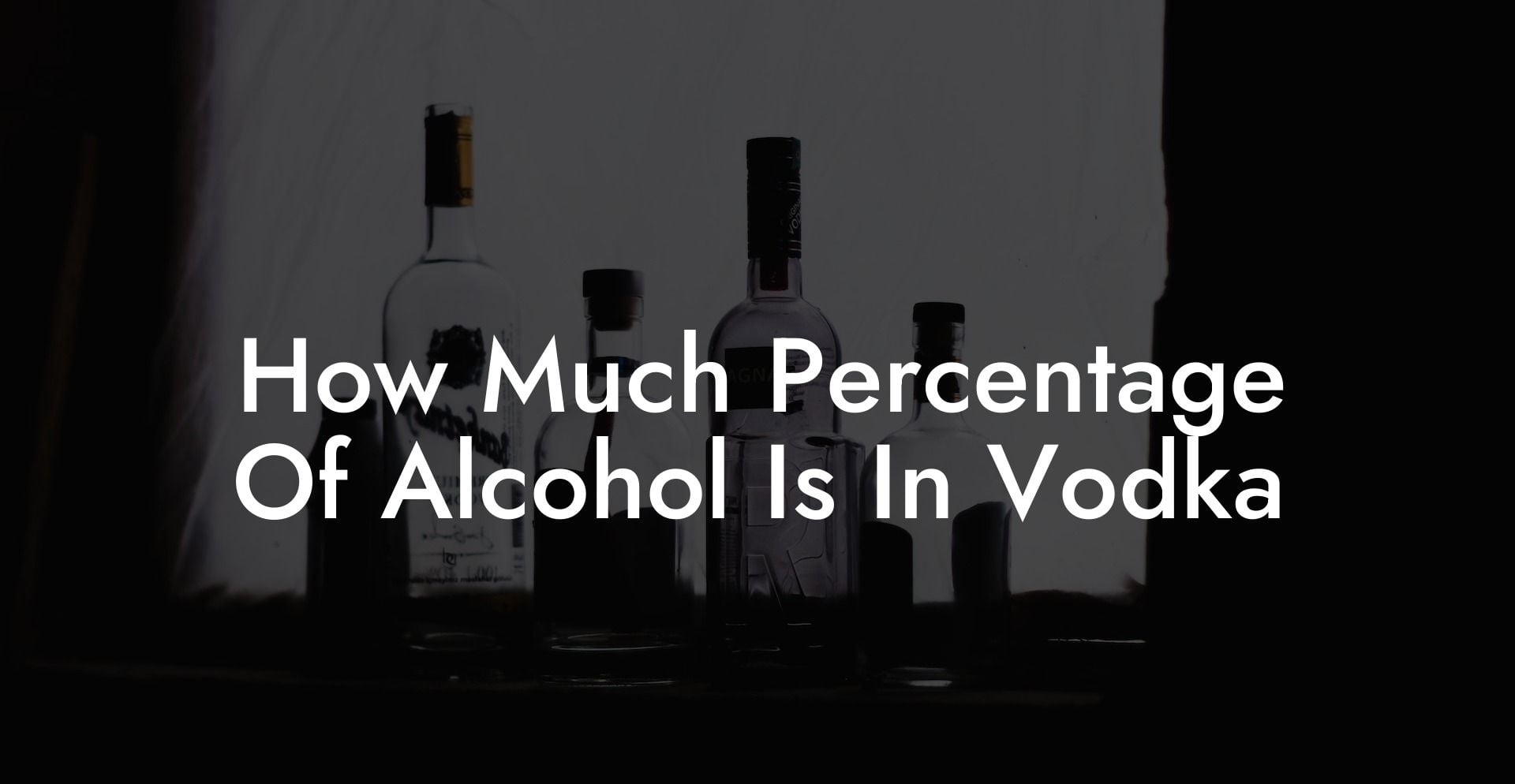 How Much Percentage Of Alcohol Is In Vodka