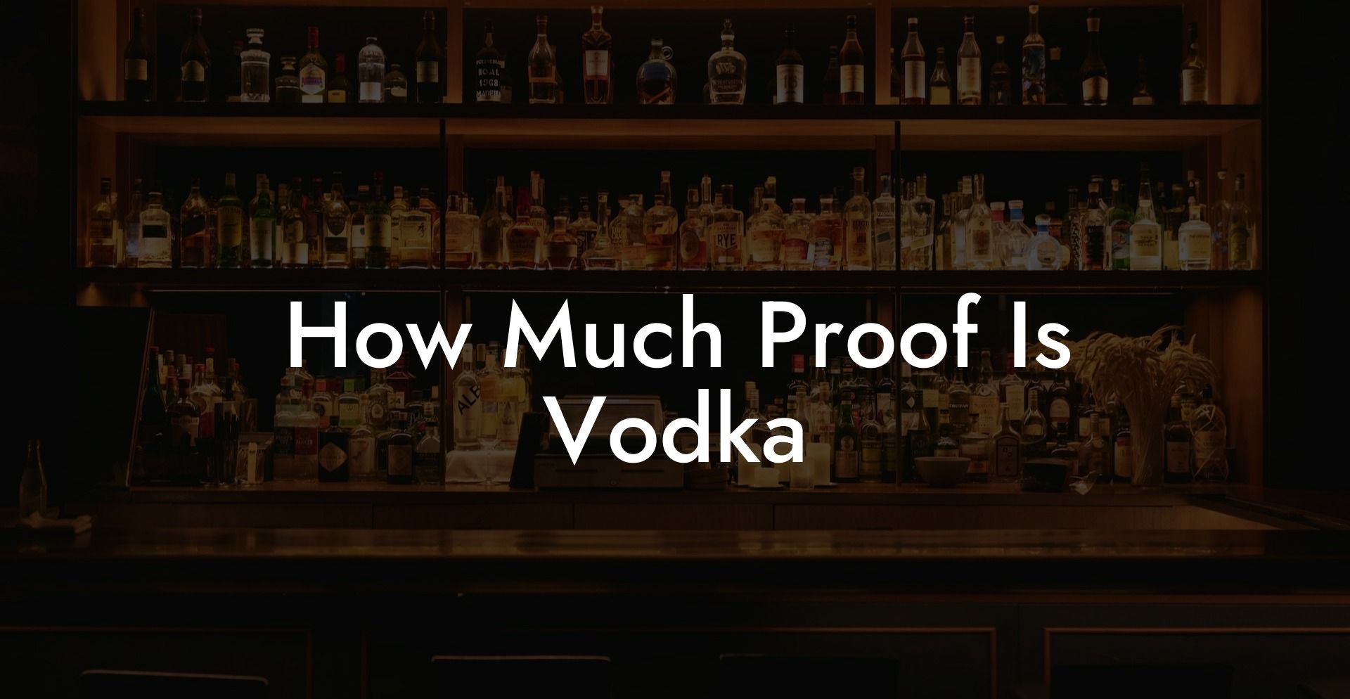 How Much Proof Is Vodka