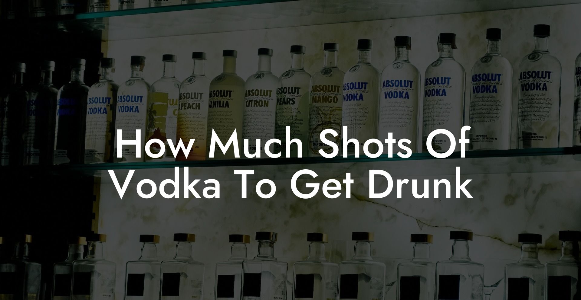 How Much Shots Of Vodka To Get Drunk