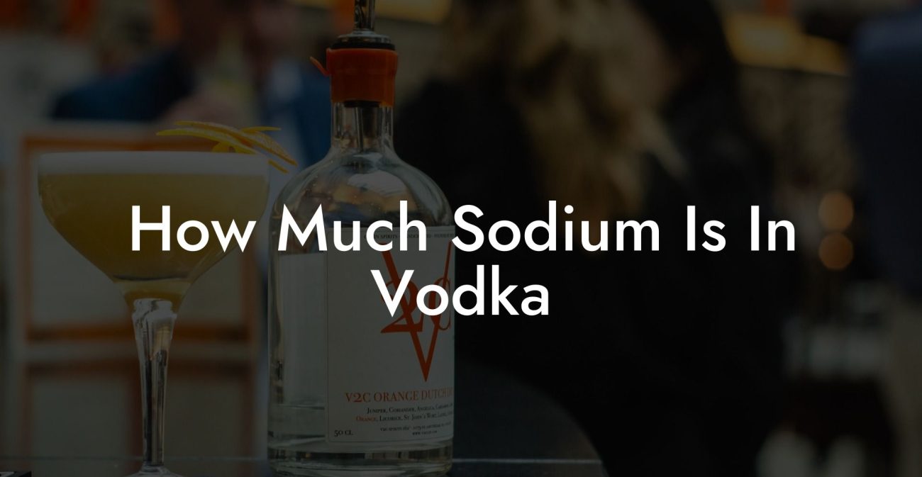 How Much Sodium Is In Vodka