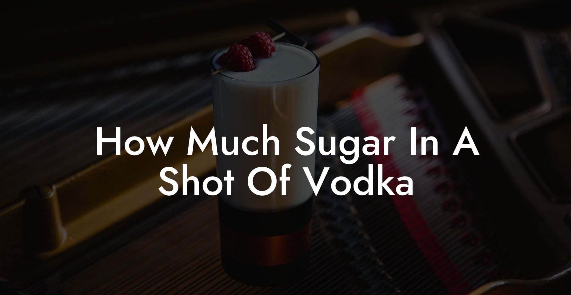 How Much Sugar In A Shot Of Vodka