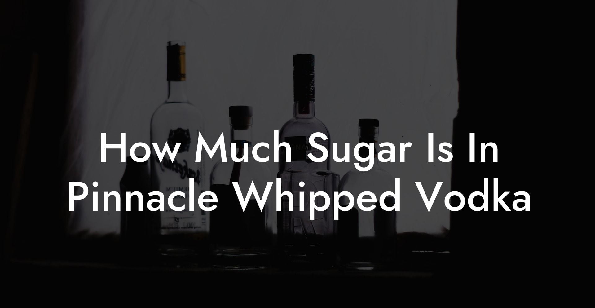 How Much Sugar Is In Pinnacle Whipped Vodka