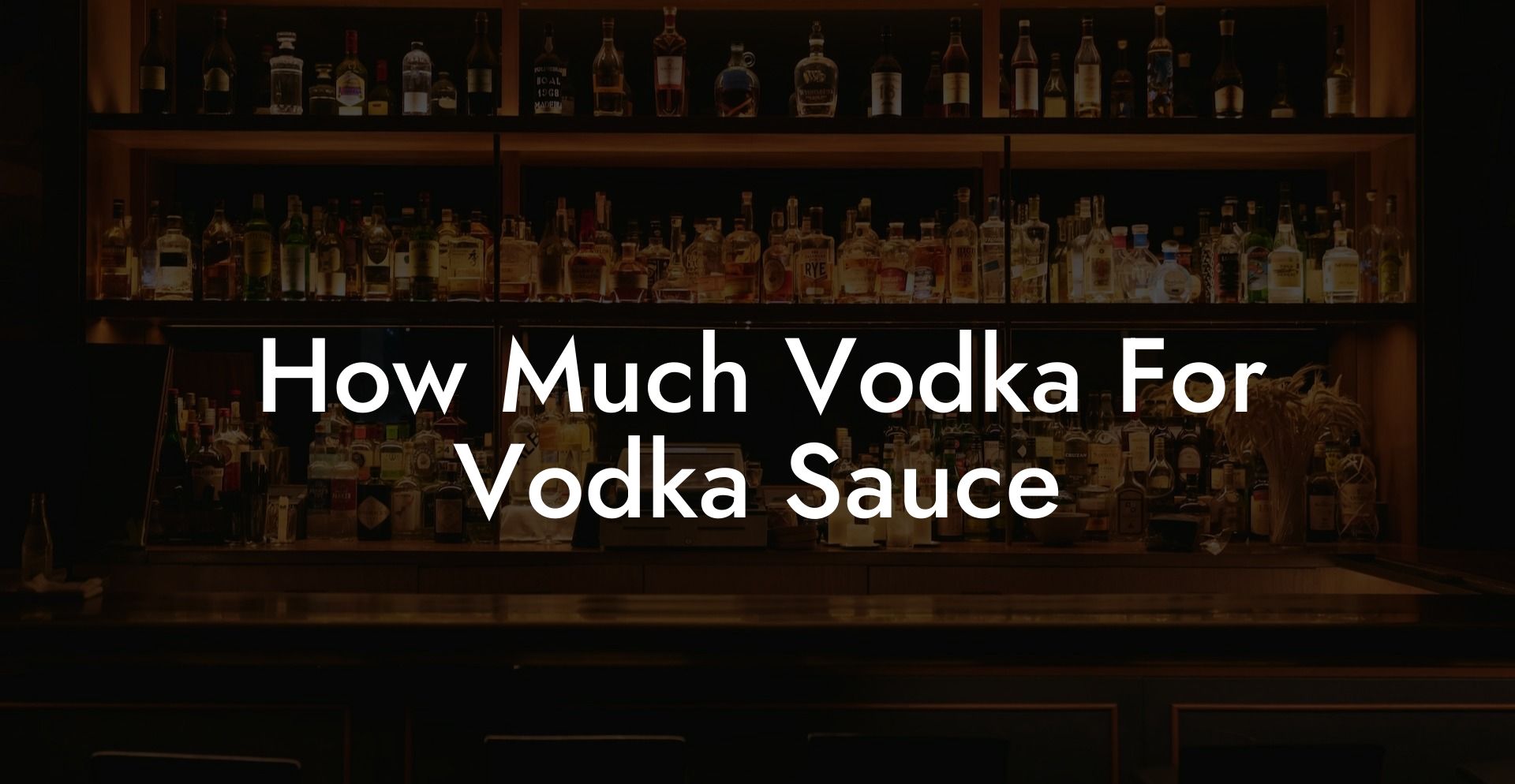 How Much Vodka For Vodka Sauce