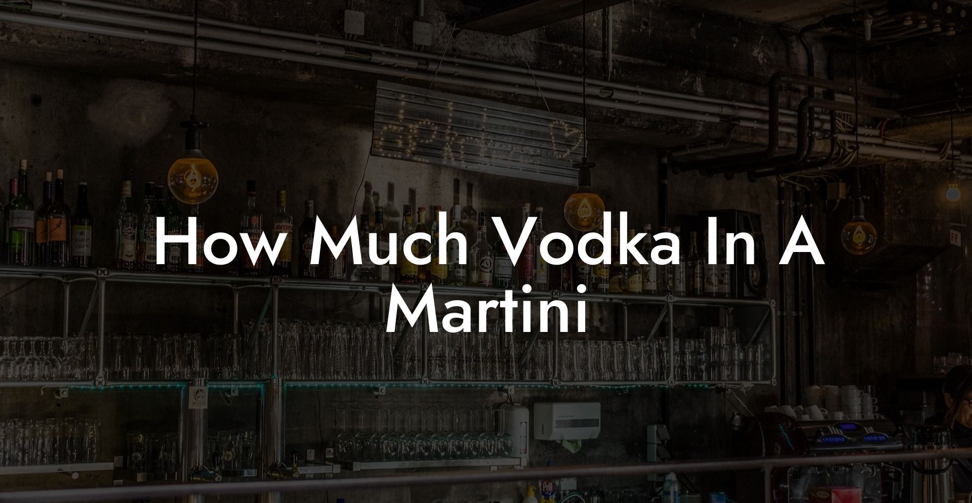 How Much Vodka In A Martini
