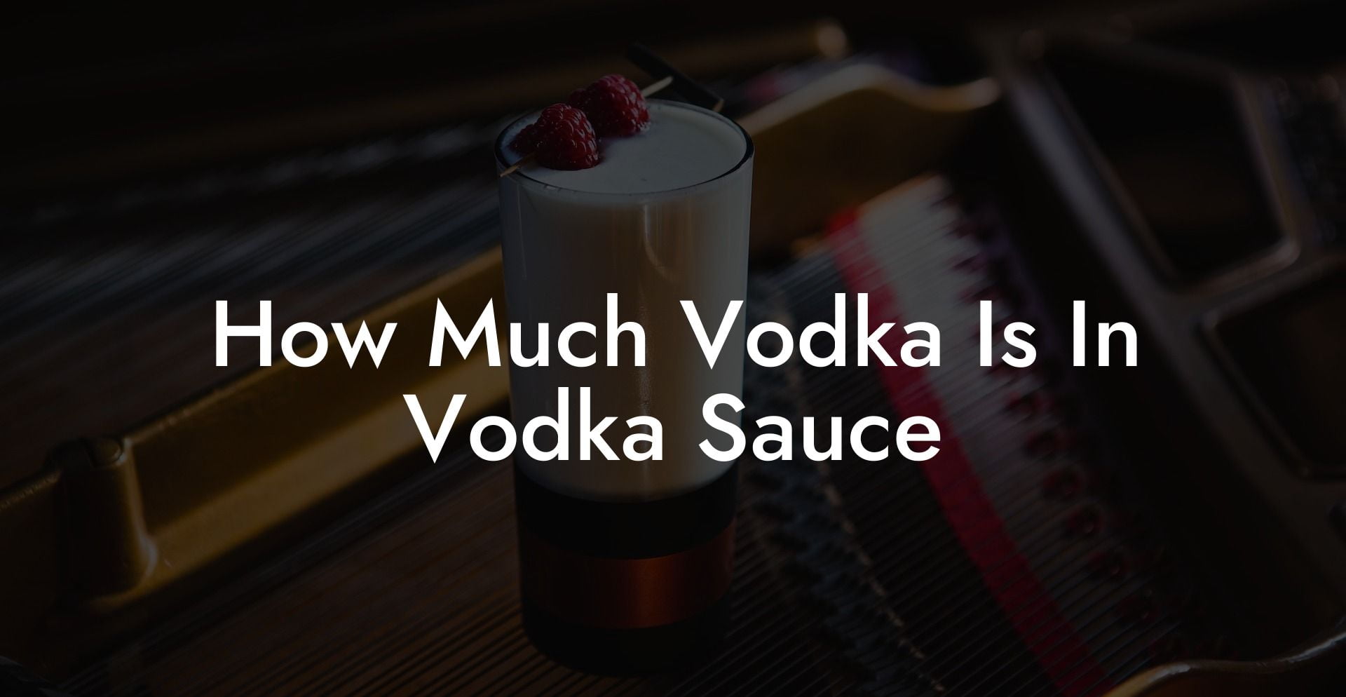 How Much Vodka Is In Vodka Sauce