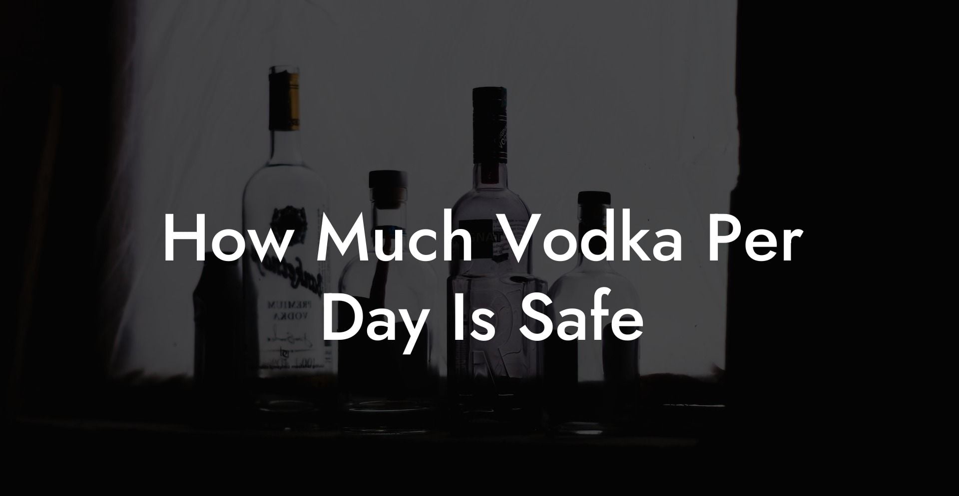 How Much Vodka Per Day Is Safe