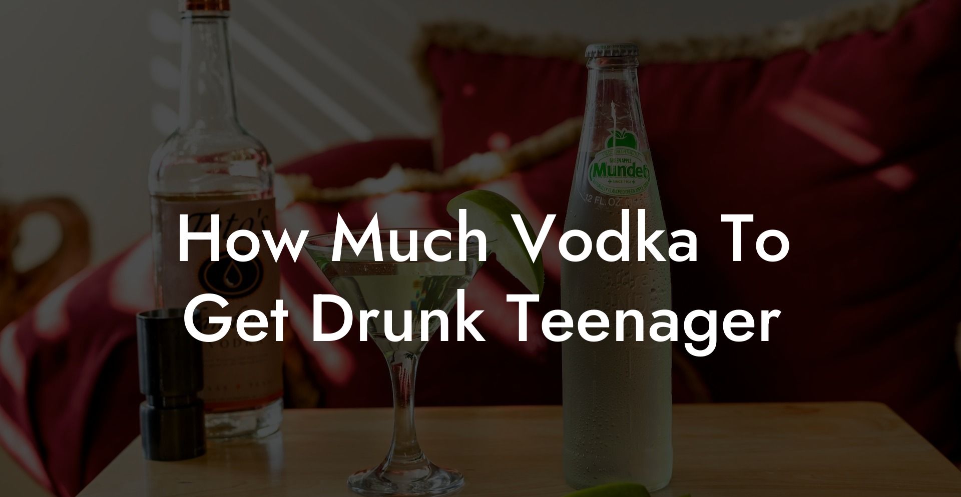 How Much Vodka To Get Drunk Teenager