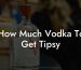 How Much Vodka To Get Tipsy