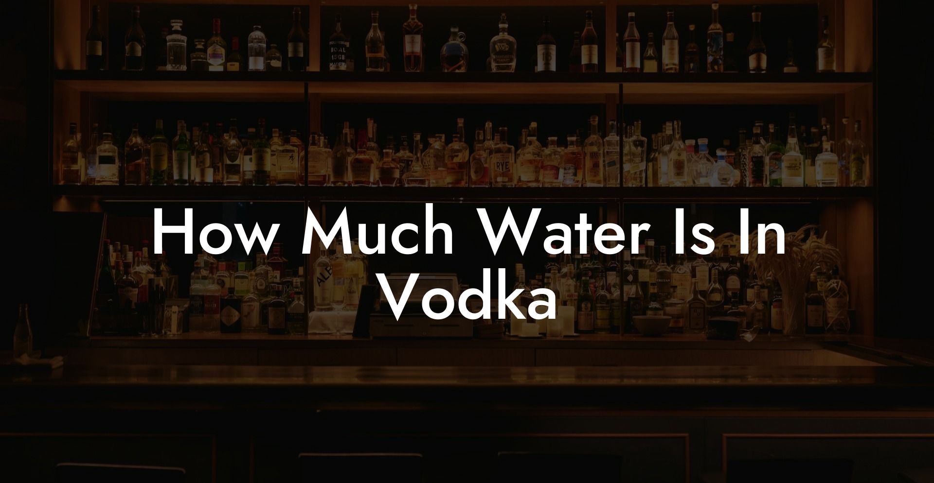 How Much Water Is In Vodka
