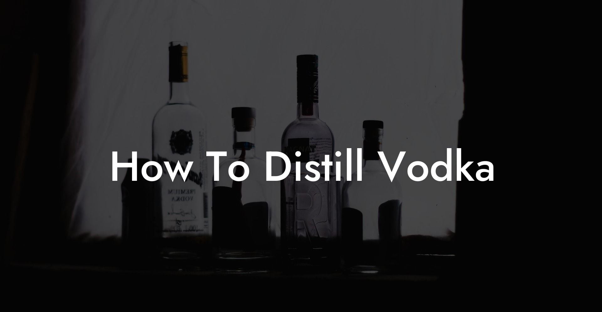 How To Distill Vodka