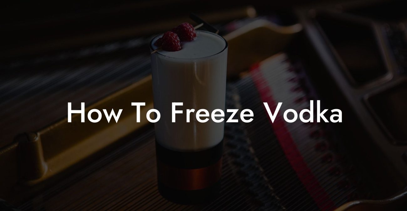 How To Freeze Vodka