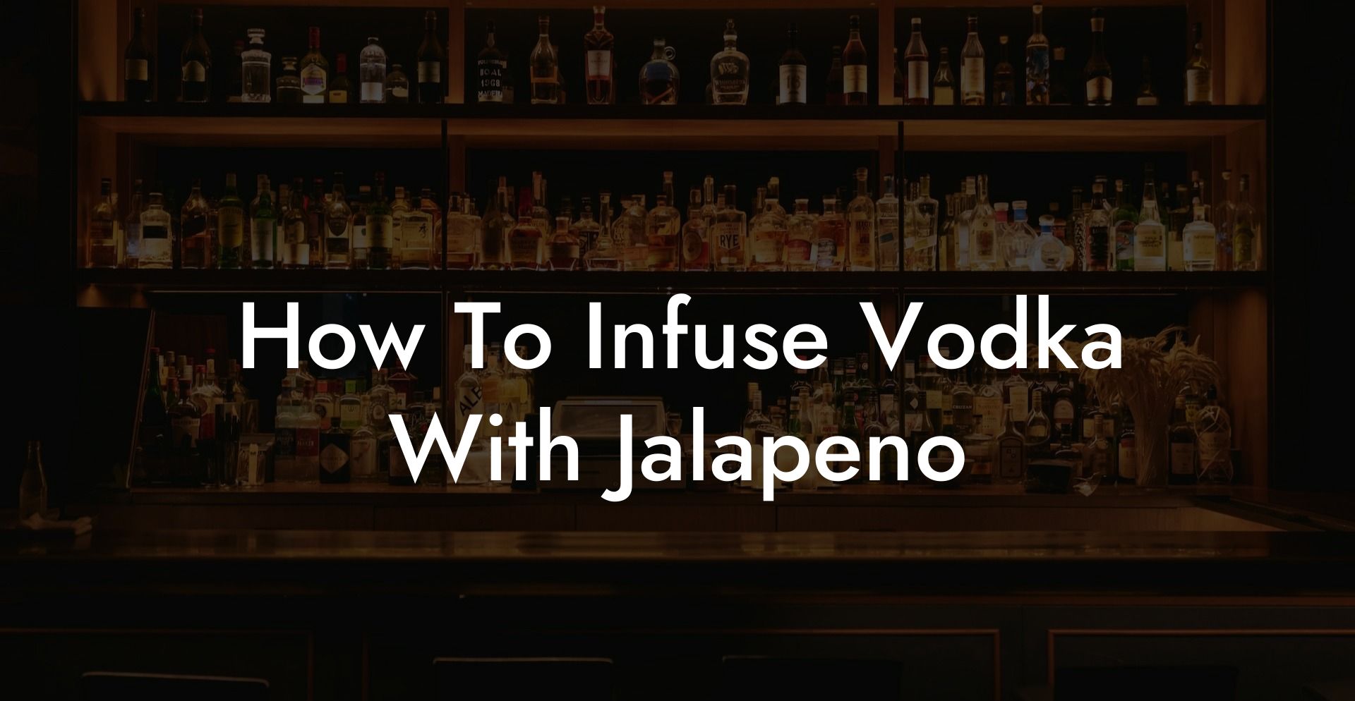 How To Infuse Vodka With Jalapeno