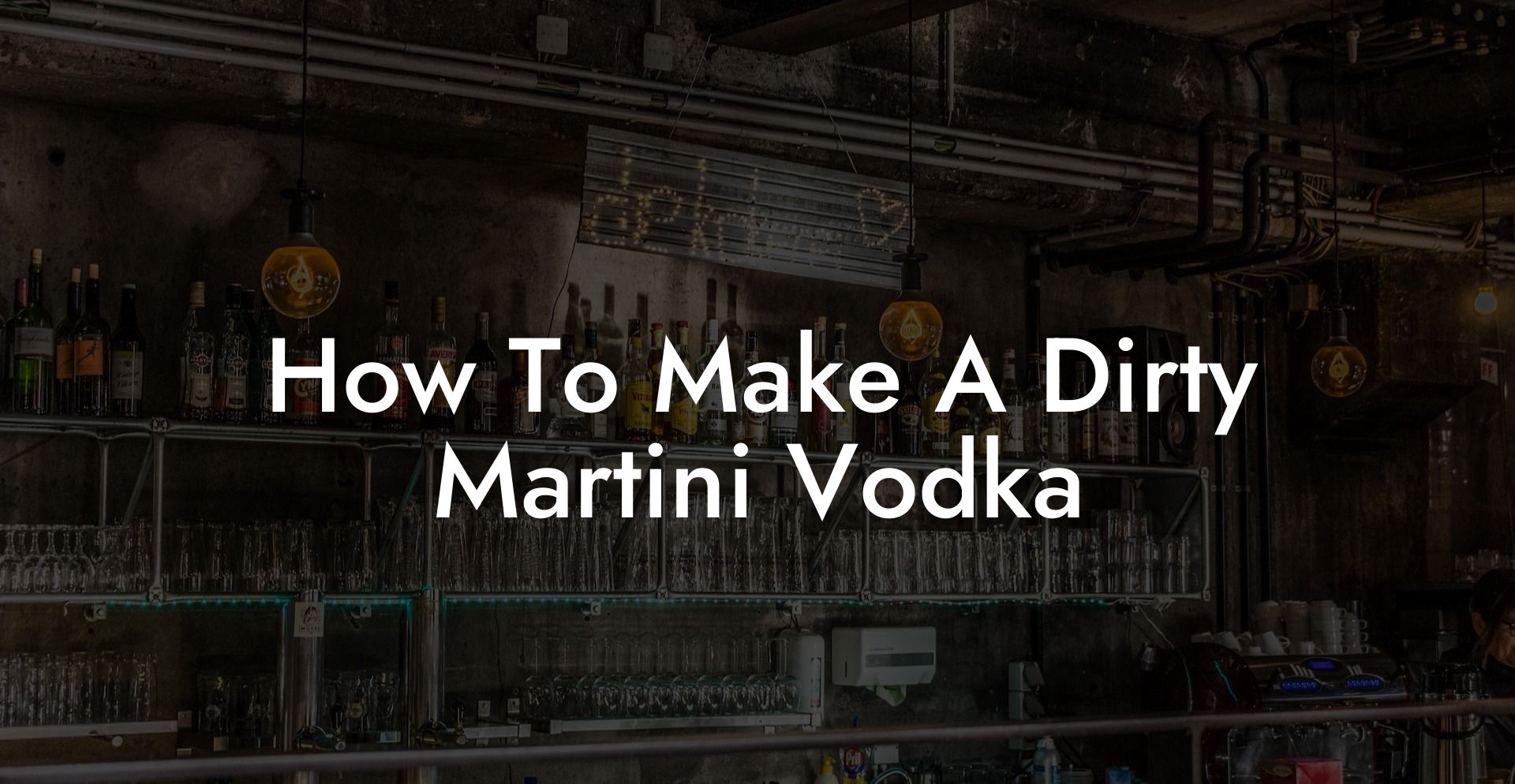 How To Make A Dirty Martini Vodka