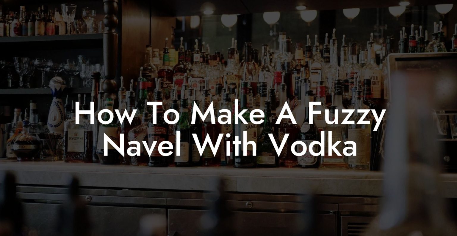 How To Make A Fuzzy Navel With Vodka Vodka Doctors