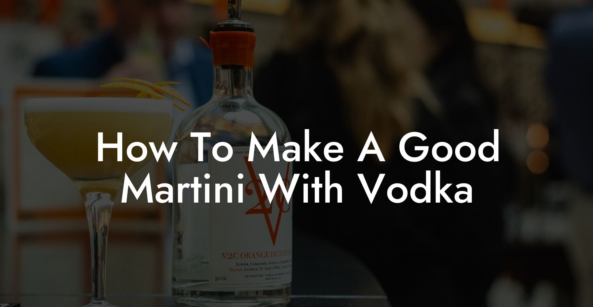 How To Make A Good Martini With Vodka