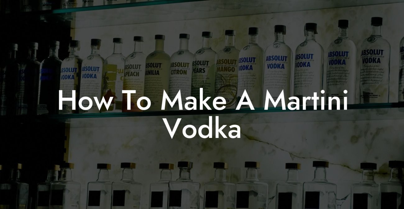 How To Make A Martini Vodka