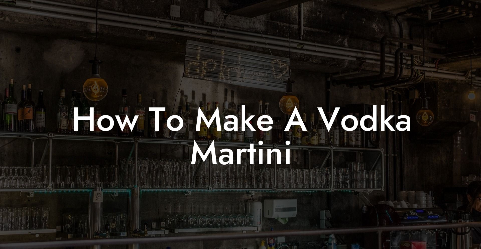 How To Make A Vodka Martini