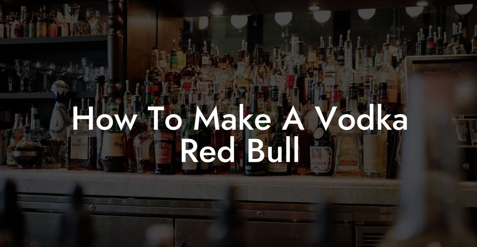How To Make A Vodka Red Bull Vodka Doctors