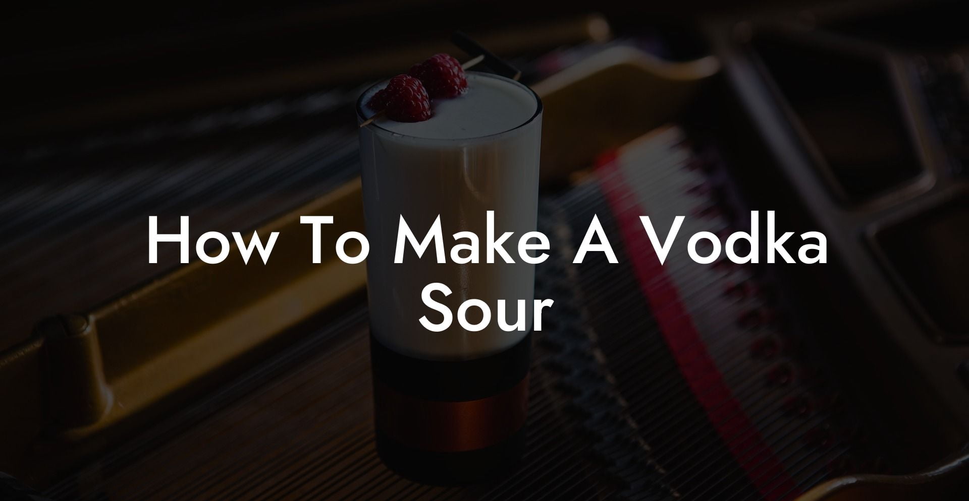 How To Make A Vodka Sour