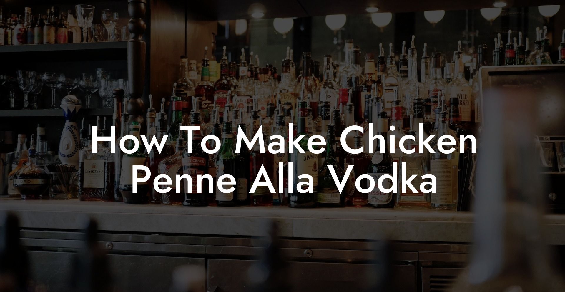 How To Make Chicken Penne Alla Vodka
