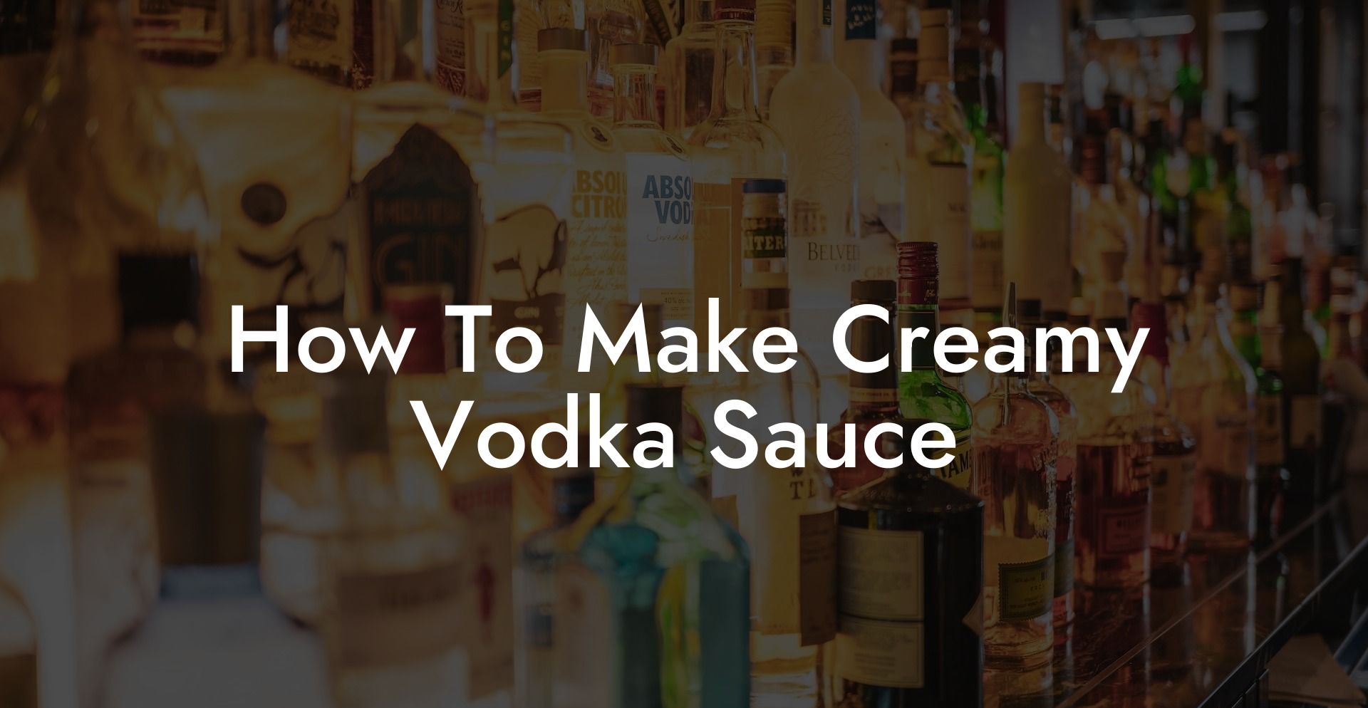 How To Make Creamy Vodka Sauce