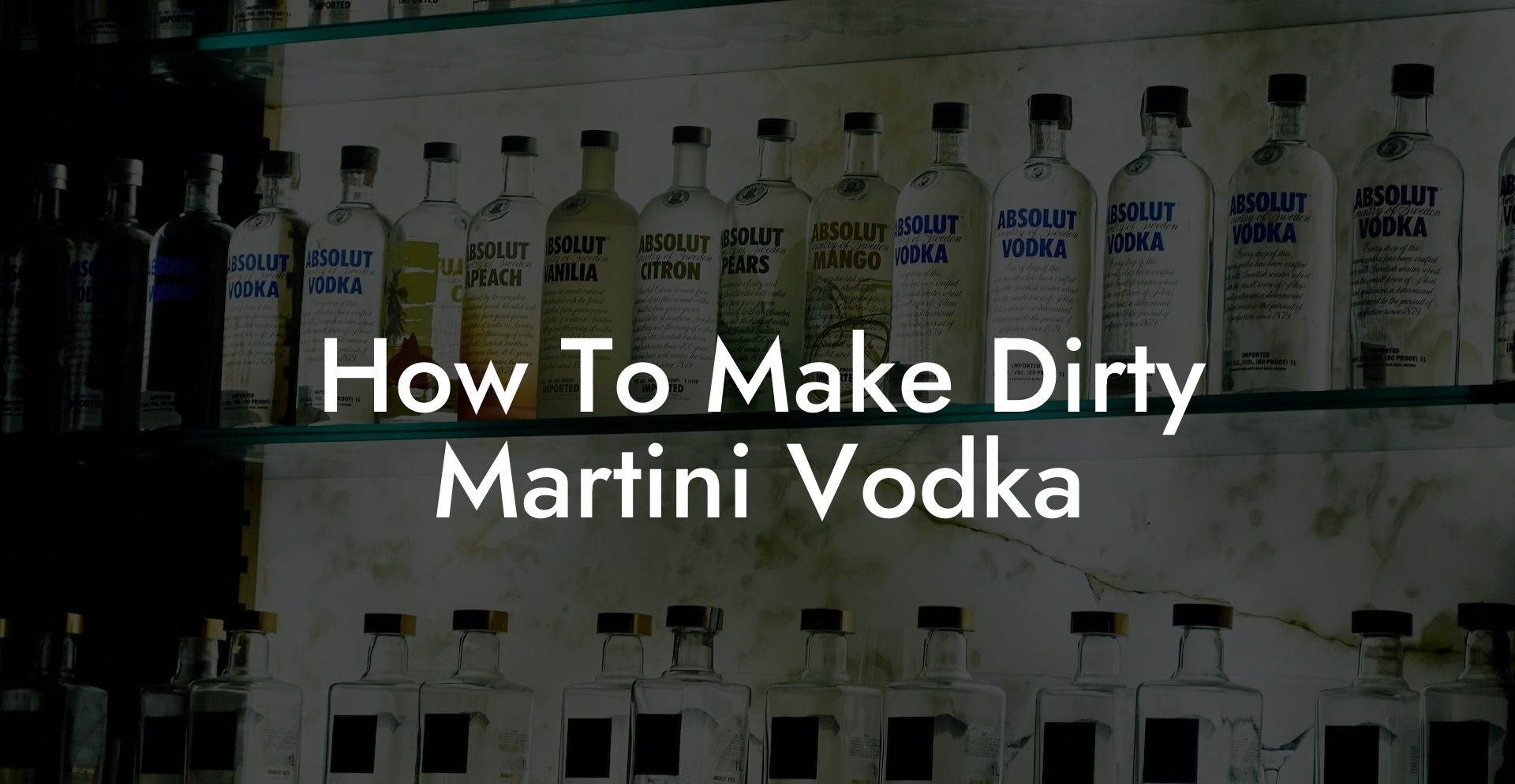 How To Make Dirty Martini Vodka