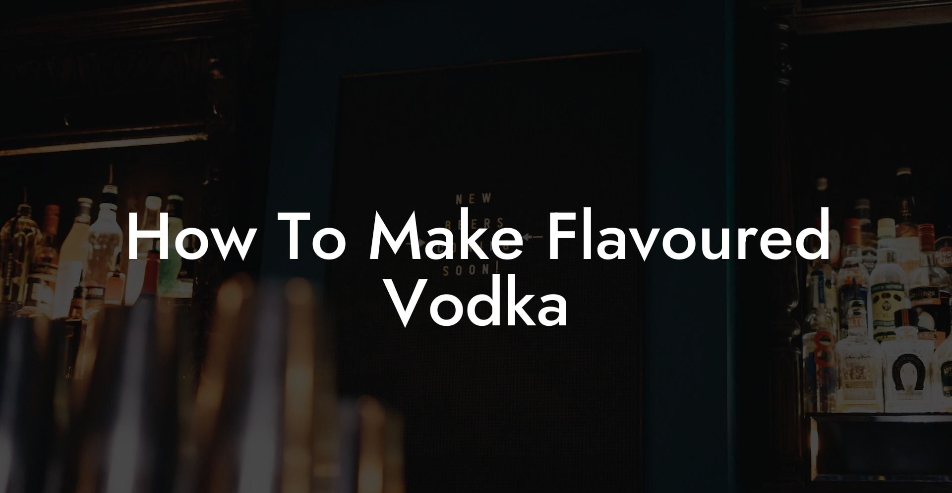 How To Make Flavoured Vodka