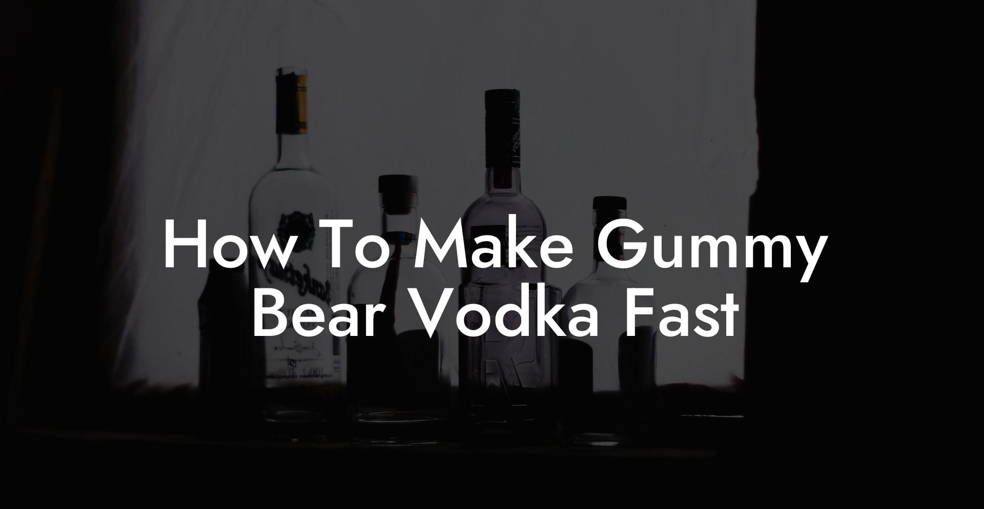 How To Make Gummy Bear Vodka Fast