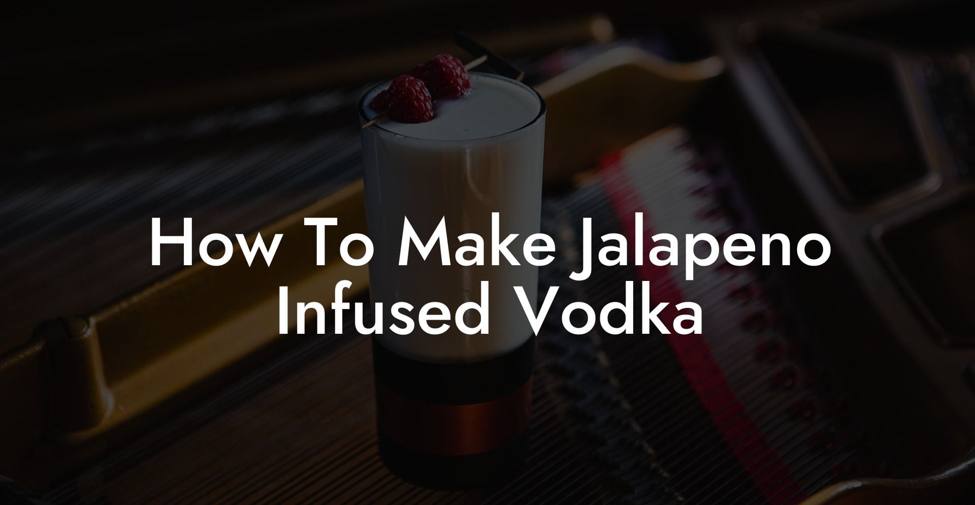 How To Make Jalapeno Infused Vodka