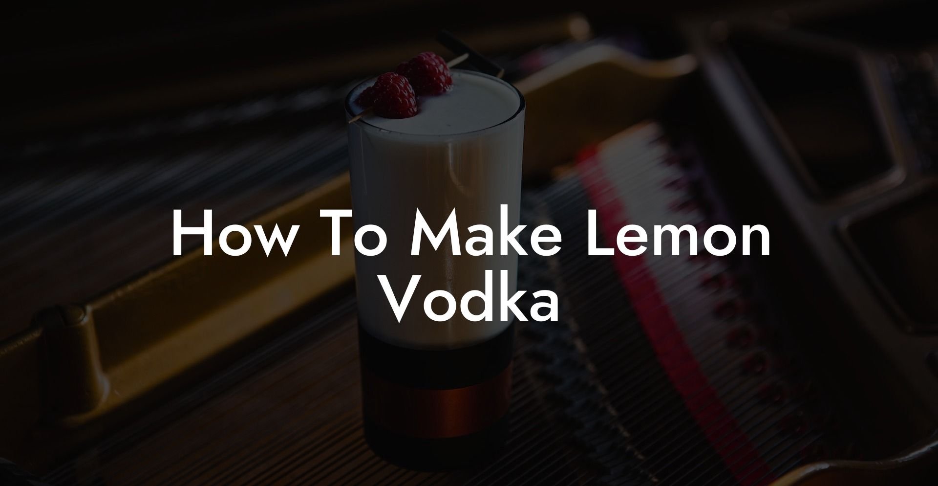 How To Make Lemon Vodka