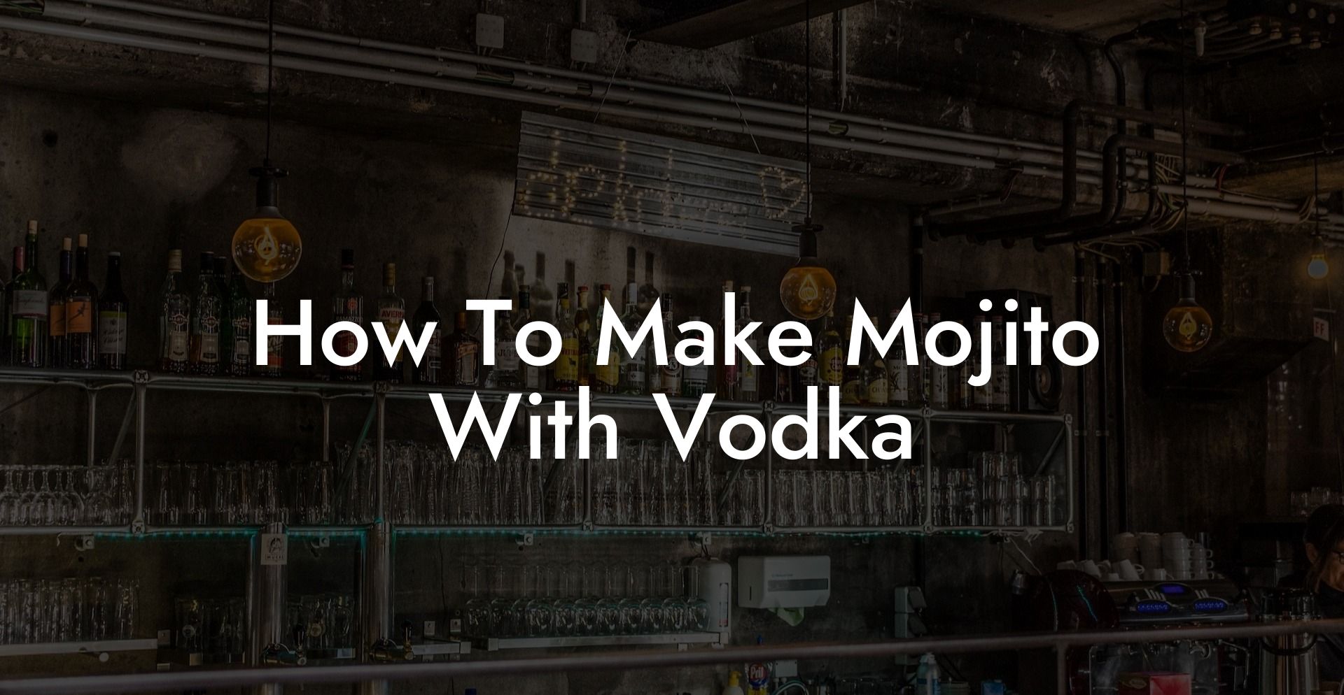 How To Make Mojito With Vodka
