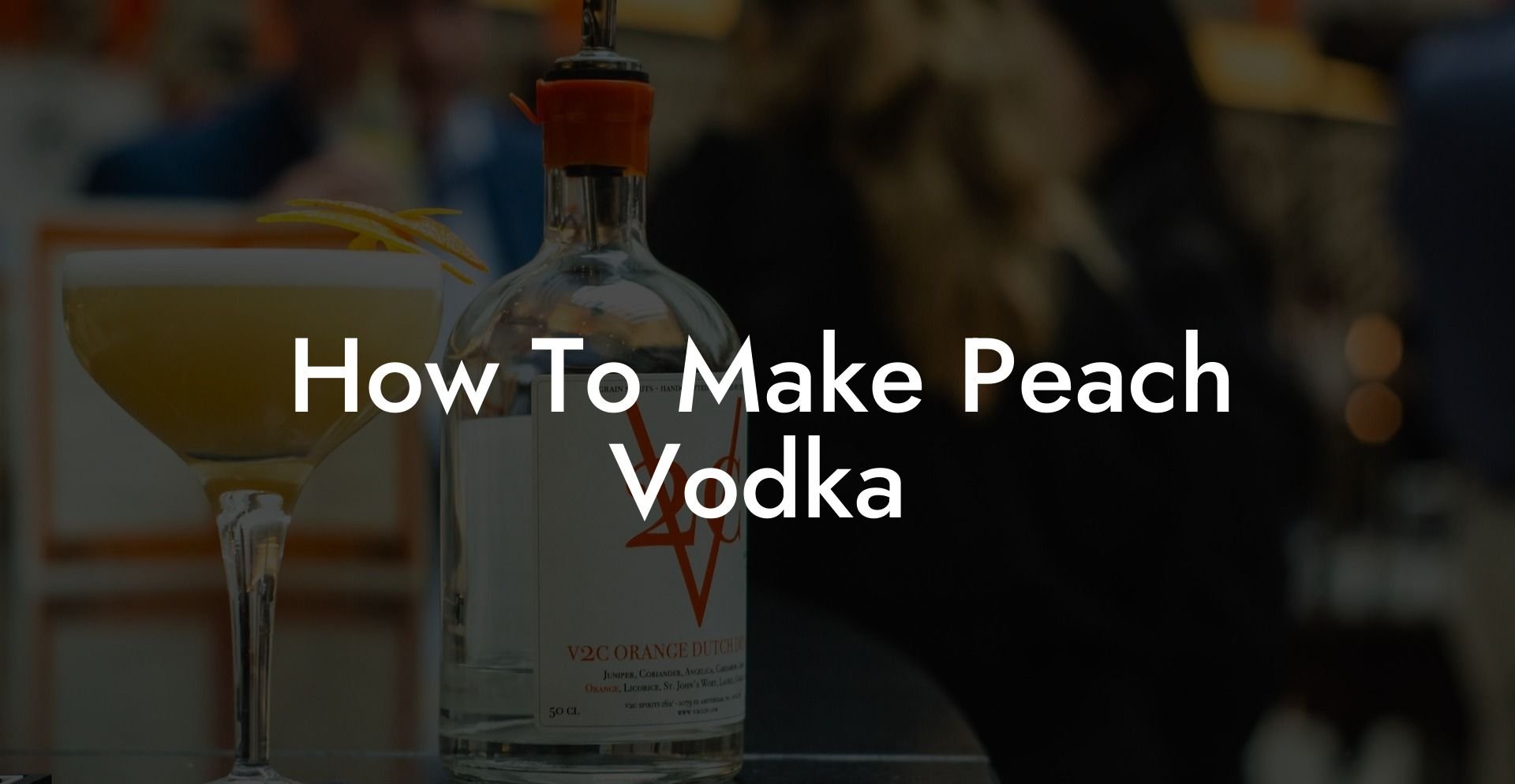 How To Make Peach Vodka